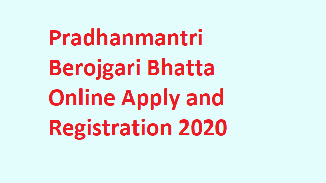 Pradhanmantri Berojgari Bhatta Online Apply and Registration 2020
